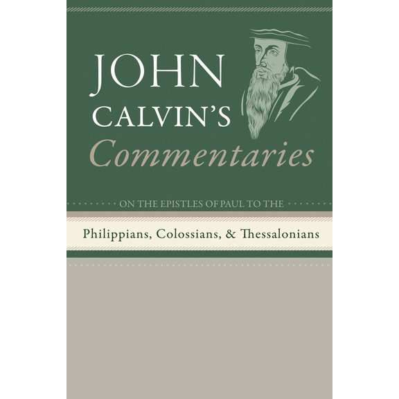 Commentaries on the Epistles of Paul the Apostle to the Philippians, Colossians, and Thessalonians, (Paperback)