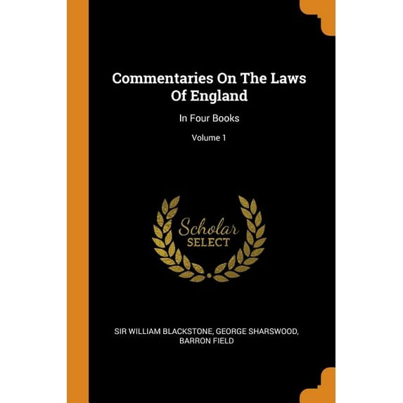 Commentaries on the Laws of England: In Four Books; Volume 1 Paperback