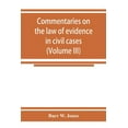 thumbnail image 1 of Commentaries on the law of evidence in civil cases (Volume III), (Paperback), 1 of 1