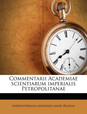 Commentarii Academiae Scientiarum Imperialis Petropolitanae Paperback