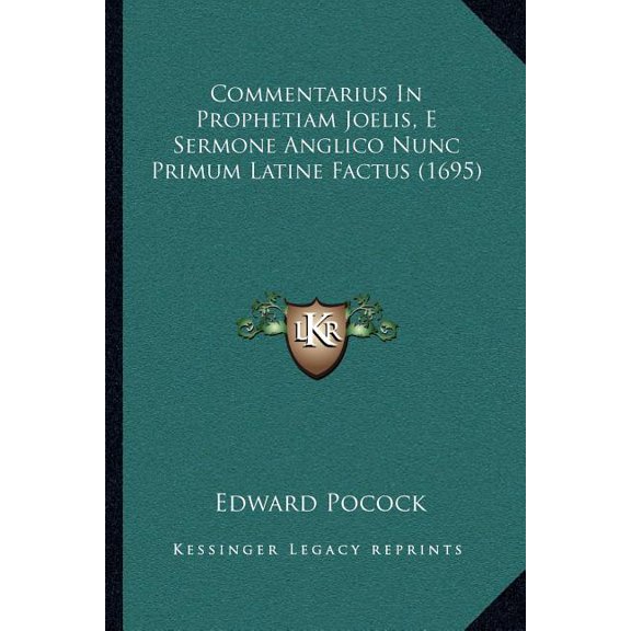 Commentarius In Prophetiam Joelis, E Sermone Anglico Nunc Primum Latine Factus (1695) (Paperback)