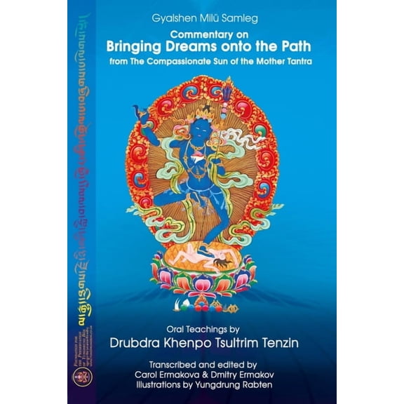 Commentary on BRINGING DREAMS onto the PATH from The Compassionate Sun of the Mother Tantra: Oral Teachings by Drubdra K, (Paperback)