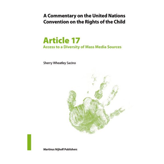 Commentary on the United Nations Convent A Commentary on the United Nations Convention on the Rights of the Child, Article 17: Access to a Diversity of Mass Medi, Book 17, (Paperback)