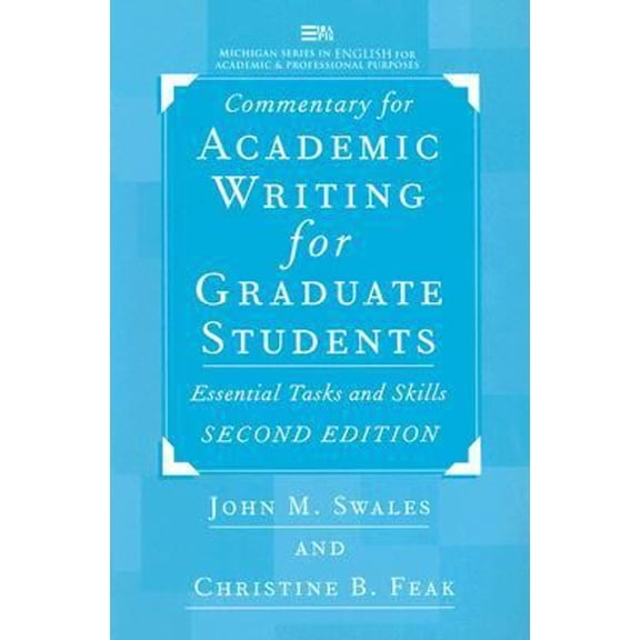 Pre-Owned Commentary for Academic Writing for Graduate Students, 2d ed.: Essential Tasks and Skills (Michigan Series In English For Academic & Professional Pur... (Paperback) 0472088572 9780472088577