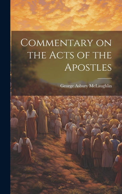 Commentary on the Acts of the Apostles (Hardcover) - Walmart.com