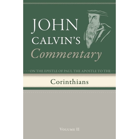 Commentary on the Epistles of Paul the Apostle to the Corinthians, Volume 2, (Hardcover)