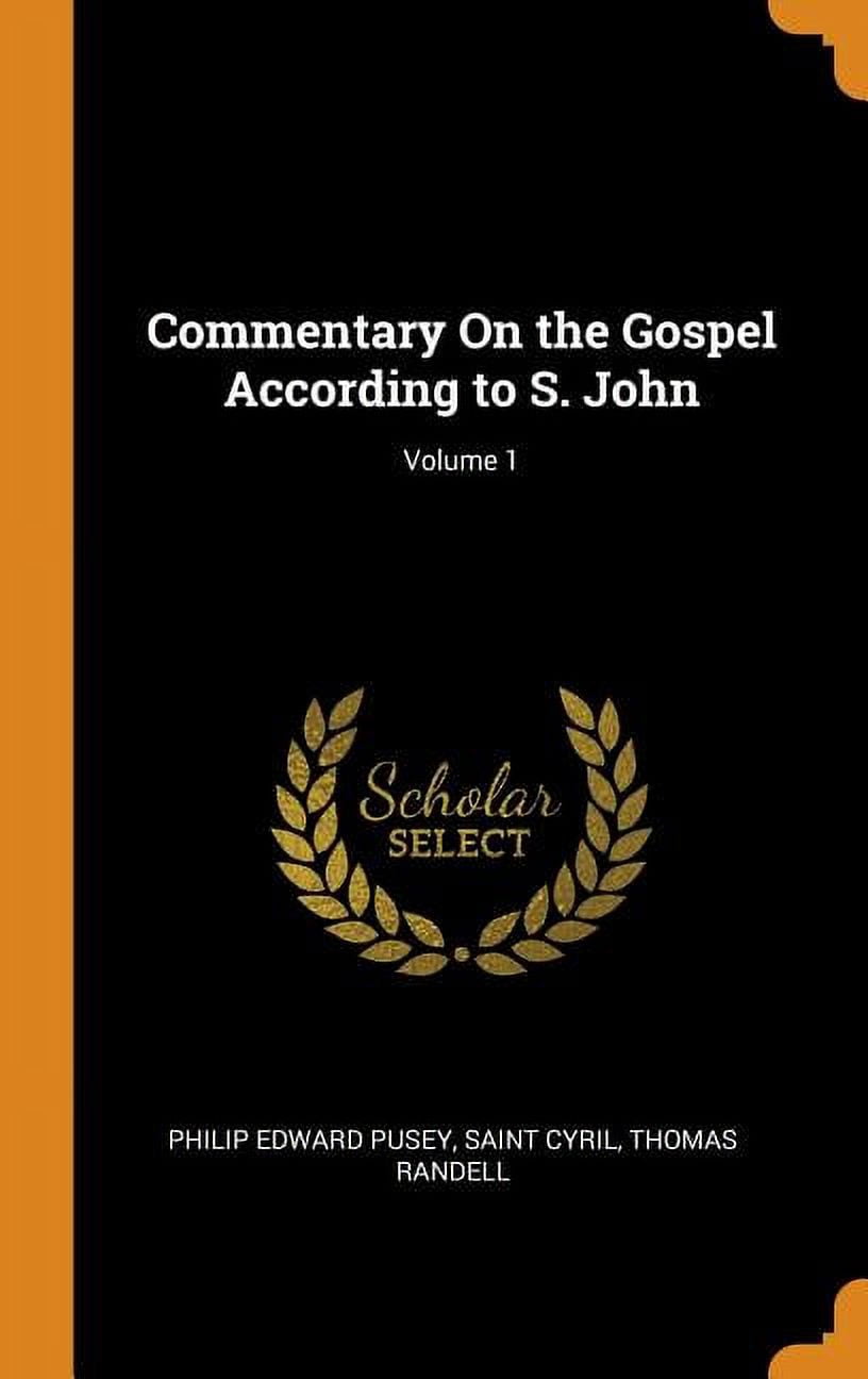 Commentary on the Gospel According to S. John; Volume 1 Hardcover