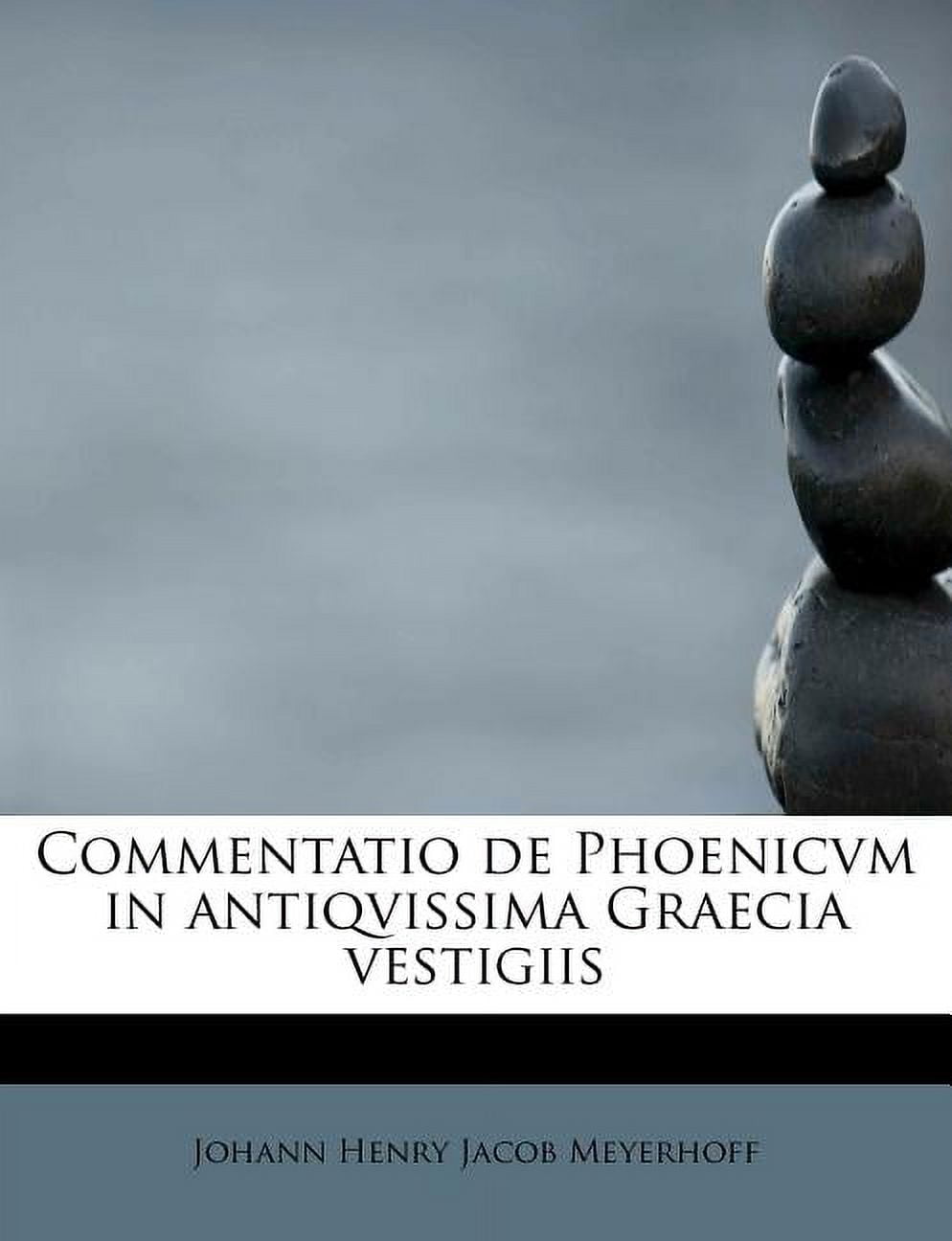 Commentatio de Phoenicvm in Antiqvissima Graecia Vestigiis Paperback