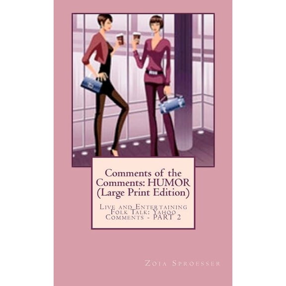 Comments of the Comments: Humor (Large Print Edition): Live and Entertaining Folk Talk: Yahoo Comments - Part 2