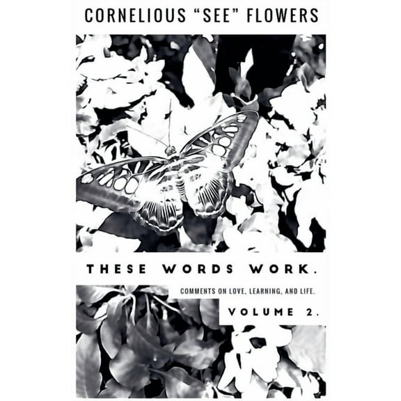 Comments on Love, Learning, and Life. These Words Work. Vol 2., Book 2, (Paperback)