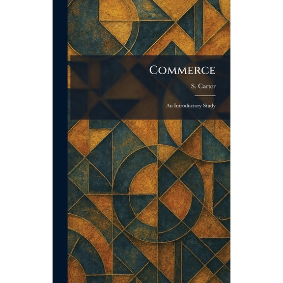 Commerce: An Introductory Study, (Hardcover)