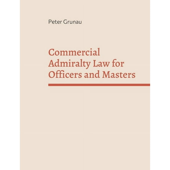 Commercial Admiralty Law for Officers and Masters, (Paperback)