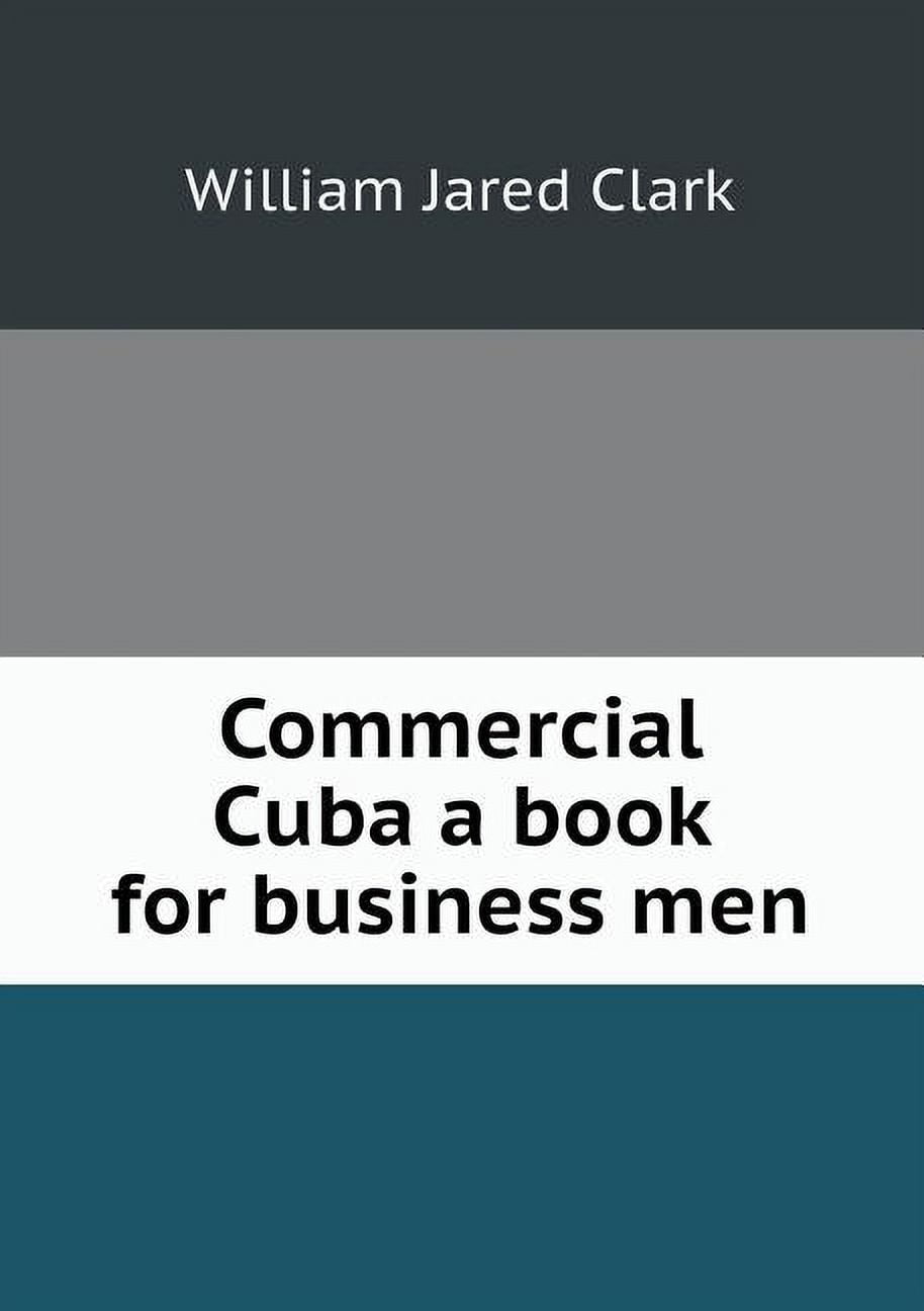 Commercial Cuba a book for business men (Paperback)
