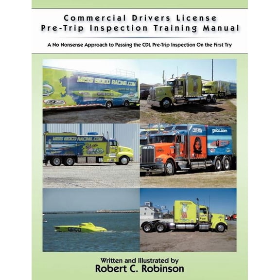 Commercial Drivers License Pre-Trip Inspection Training Manual: A no nonsense approach to passing the CDL pre-trip inspe, (Paperback)