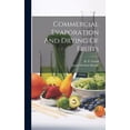 thumbnail image 1 of Commercial Evaporation And Drying Of Fruits (Hardcover), 1 of 1