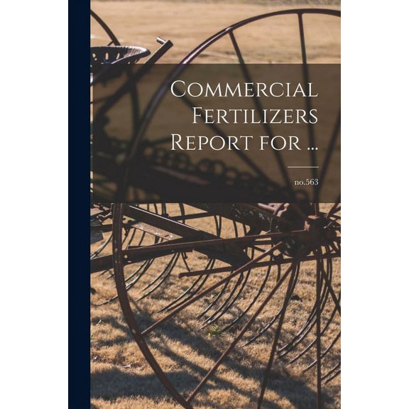 Commercial Fertilizers Report for ...; no.563, (Paperback)