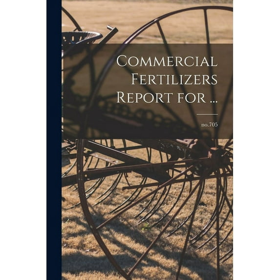 Commercial Fertilizers Report for ...; no.705, (Paperback)
