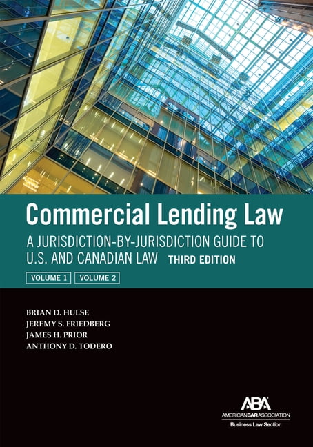 Commercial Lending Law: A Jurisdiction-By-Jurisdiction Guide to U.S. and Canadian Law, Third Edition, (Paperback)