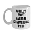 thumbnail image 1 of Commercial Pilot Mug - Coffee Cup - World's Most Average Commercial Pilot, 1 of 1