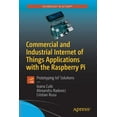 thumbnail image 1 of Commercial and Industrial Internet of Things Applications with the Raspberry Pi: Prototyping Iot Solutions, (Paperback), 1 of 1