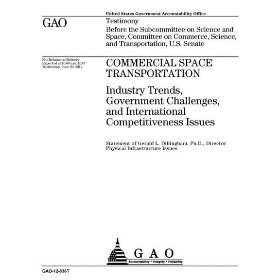 Commercial space transportation: industry trends, government challenges, and international competitiveness issues: testimony before the Subcommittee on Science and Space, Committee on Commerce, Scienc