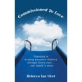 thumbnail image 1 of Commissioned To Love: Engaging in healing wounded children through foster care... ...one family's story., (Paperback), 1 of 1