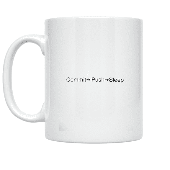 Commit Push Sleep - Programmer Lifestyle - 11 oz Ceramic Coffee Mug