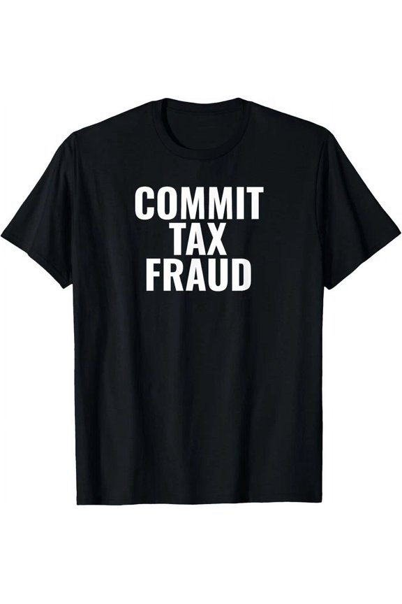 Commit Tax Woman T-Shirt Unisex S-5XL Hot Trending Shirt, Vintage Birthday Gift