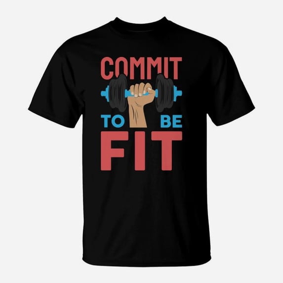 Commit To Be Fit Practice Gym To Have A Good Health TShirt - Walmart.com