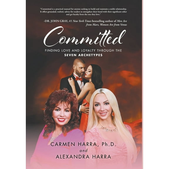 Committed: Finding Love and Loyalty Through the Seven Archetypes (Hardcover)
