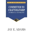 thumbnail image 1 of Committed to Craftsmanship in Biblical Counseling, (Paperback), 1 of 1
