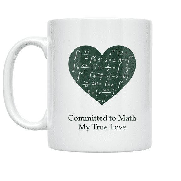 Committed to Math, My True Love - Math Lover - 11 oz Ceramic Coffee Mug