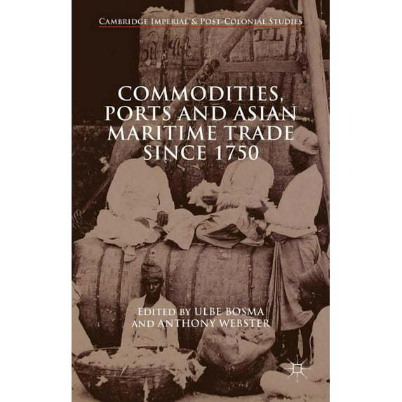Commodities, Ports and Asian Maritime Trade Since 1750