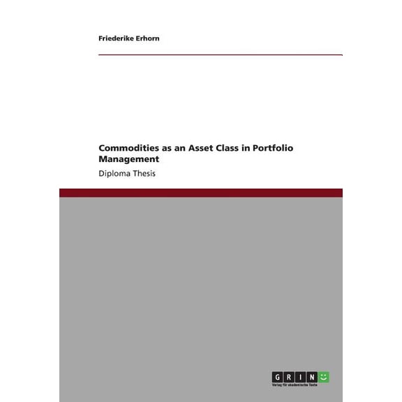 Commodities as an Asset Class in Portfolio Management (Paperback)