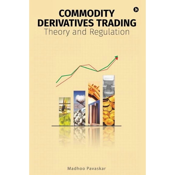Commodity Derivatives Trading: Theory and Regulation (Paperback)