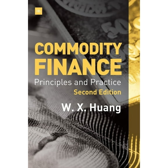 Commodity Finance: Principles and Practice, (Hardcover)