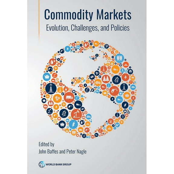 Commodity Markets: Evolution, Challenges, and Policies, (Paperback)