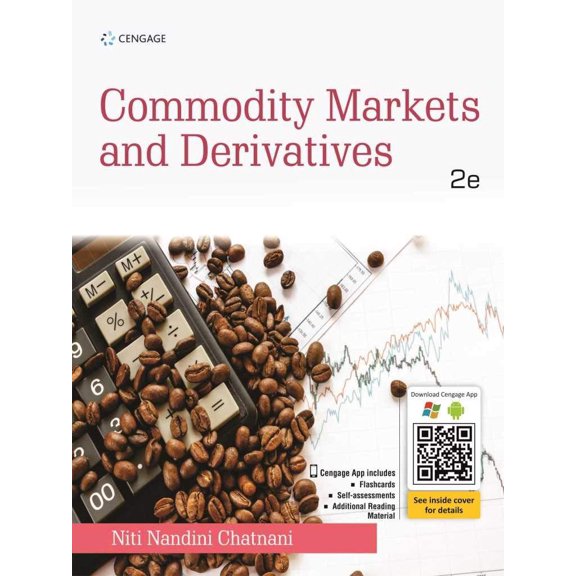 Commodity Markets and Derivatives, 2ND EDITION - Niti Nandini Chatnani