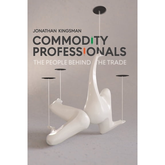 Commodity Conversations Commodity Professionals: The People Behind the Trade, Book 3, (Paperback)