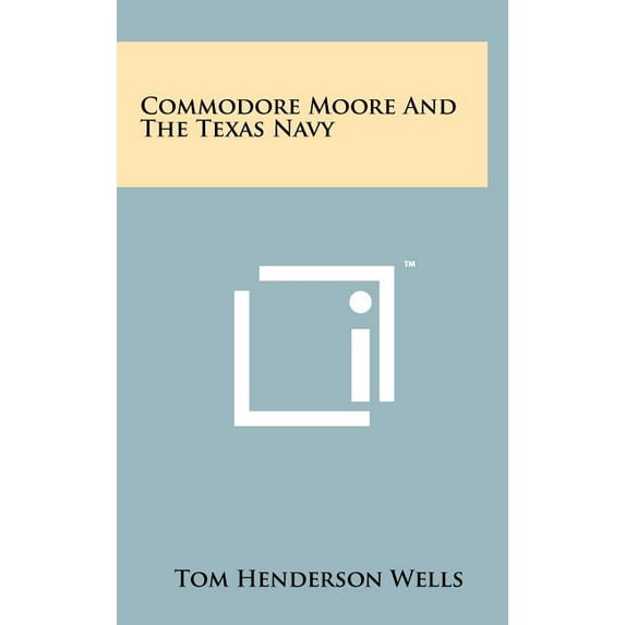 Commodore Moore and the Texas Navy