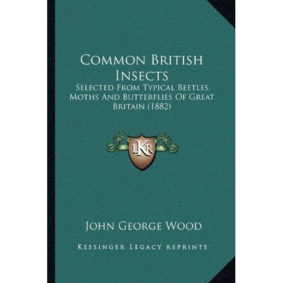 Common British Insects : Selected From Typical Beetles, Moths And Butterflies Of Great Britain (1882) (Paperback)