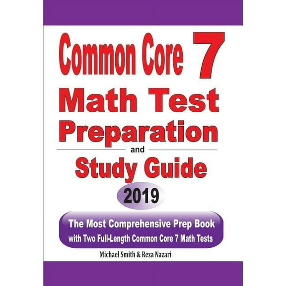 Common Core 7 Math Test Preparation and Study Guide: The Most Comprehensive Prep Book with Two Full-Length Common Core Math Tests (Paperback)