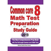 Common Core 8 Math Test Preparation and Study Guide The Most Comprehensive Prep Book with Two Full-Length Common Core M, Paperback