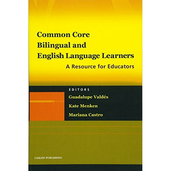 Pre-Owned Common Core, Bilingual and English Language Learners: A Resource for Educators (Paperback) 1934000175 9781934000175