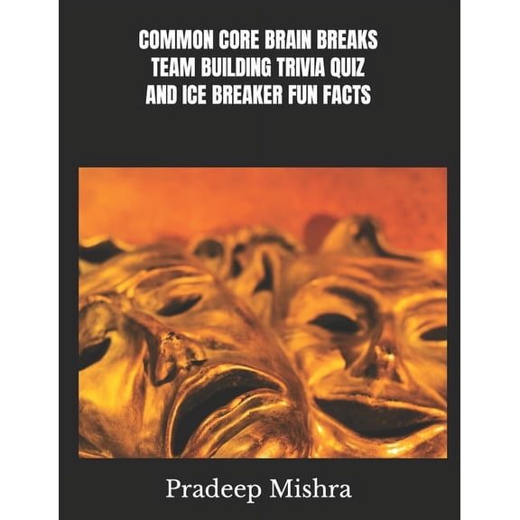 Common Core Brain Breaks Team Building Trivia Quiz Andicebreaker Fun Facts (Paperback)