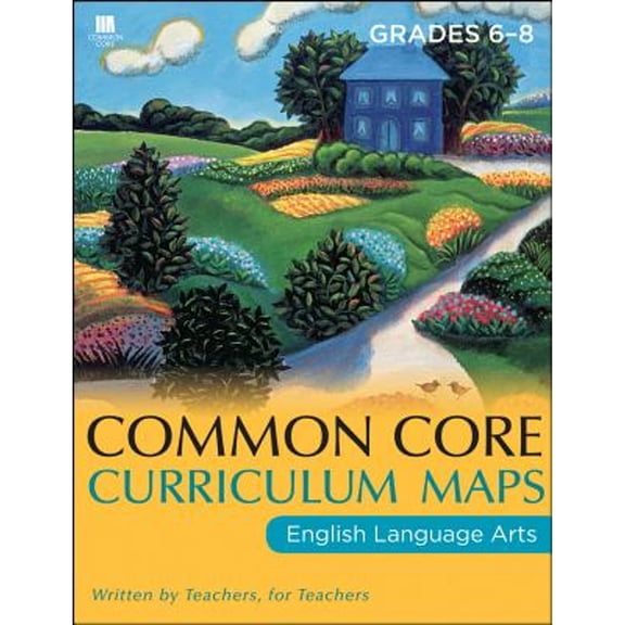 Common Core Curriculum Maps in English Language Arts: Grades 6-8 (Paperback) by Common Core