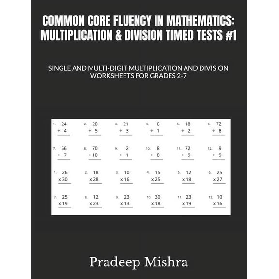 Common Core Fluency in Mathematics: Multiplication & Division Timed Tests #1: Single and Multi-Digit Multiplication , (Paperback)
