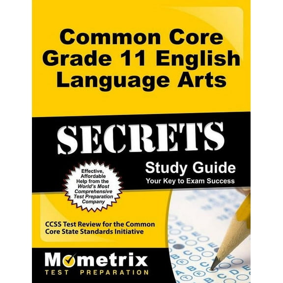 Common Core Grade 11 English Language Arts Secrets Study Guide : Ccss Test Review for the Common Core State Standards Initiative (Paperback)