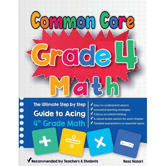 Common Core Grade 4 Math: The Ultimate Step by Step Guide to Acing 4th Grade Math, (Paperback)