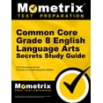thumbnail image 1 of Pre-Owned Common Core Grade 8 English Language Arts Secrets Study Guide: Ccss Test Review for the Common Core State Standards Initiative (Paperback) 1627330348 9781627330343, 1 of 1